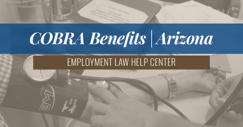 Arizona COBRA Coverage | Employment Law Help Center