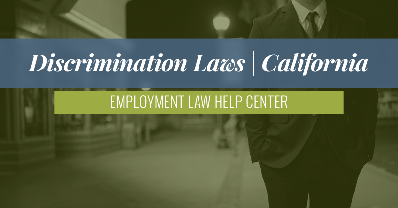 California Discrimination Laws | Employment Law Help Center