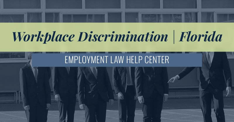 Florida Workplace Discrimination | Employment Law Help Center