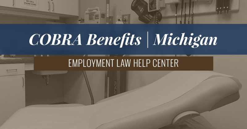 Michigan COBRA Benefits | Employment Law Help Center
