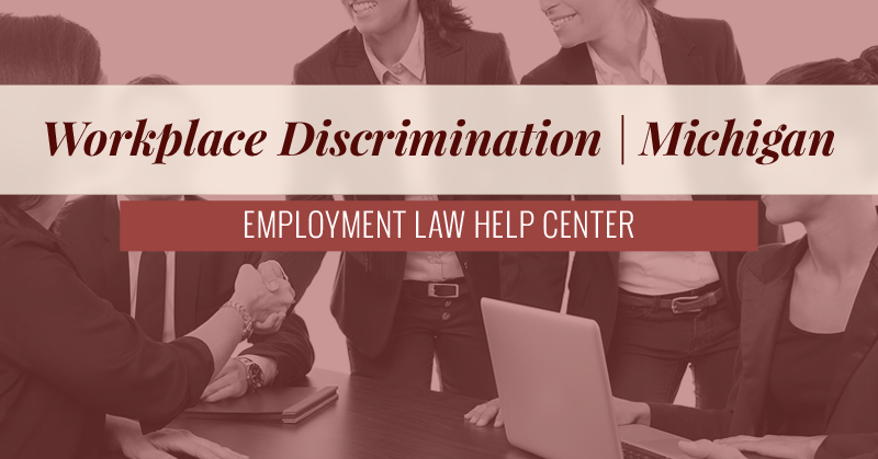 Michigan Workplace Discrimination | Employment Law Help Center