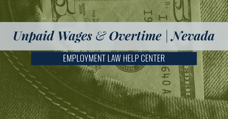 Nevada Unpaid Wages & Overtime | Employment Law Help Center