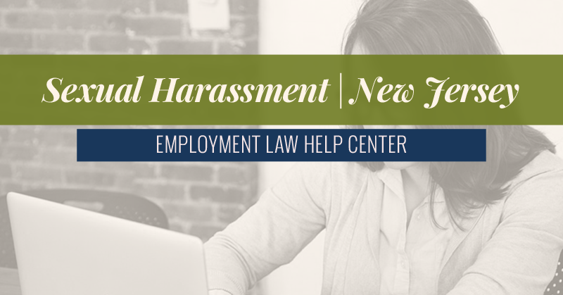 New Jersey Sexual Harassment Laws // Employment Law Help Center