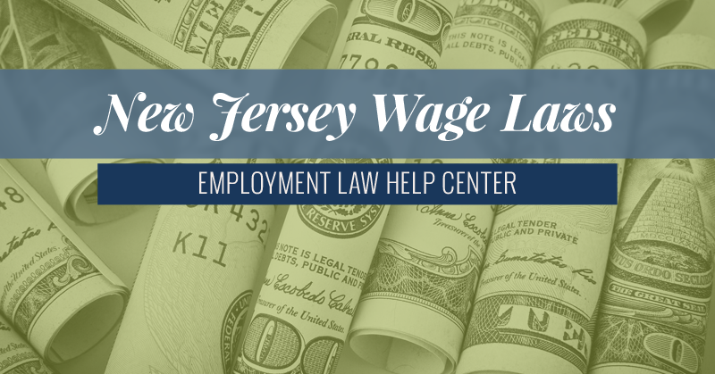 New Jersey Wage Laws // Employment Law Help Center