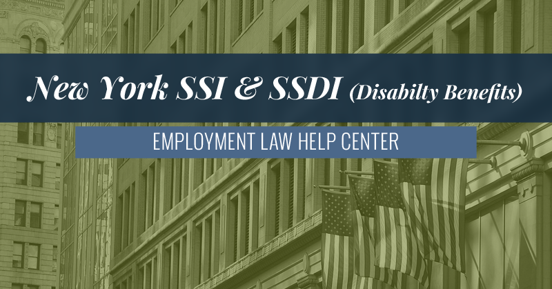 New York SSI & SSDI Benefits | Employment Law Help Center