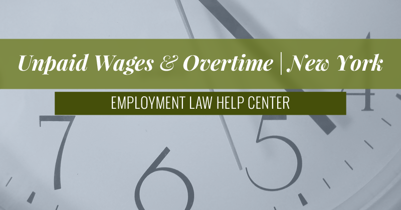 New York Unpaid Wages & Overtime Laws | Employment Law Help Center