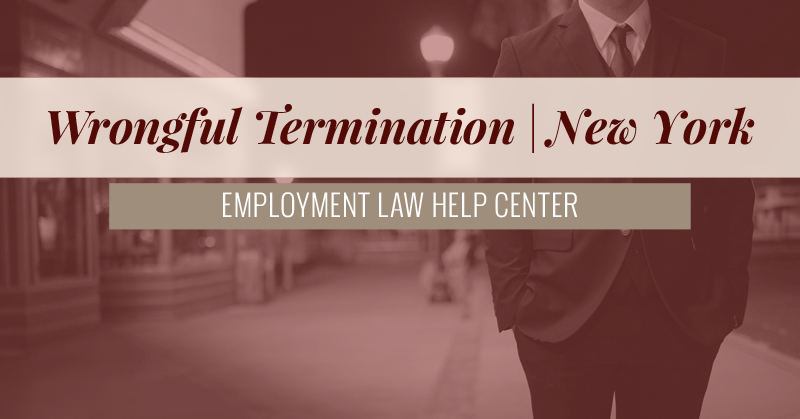 New York Wrongful Termination | Employment Law Help Center