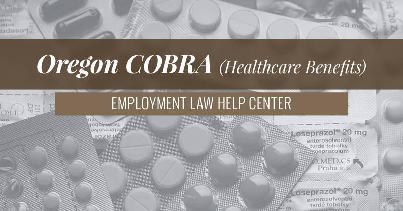 Oregon COBRA (Healthcare Benefits) | Employment Law Help Center