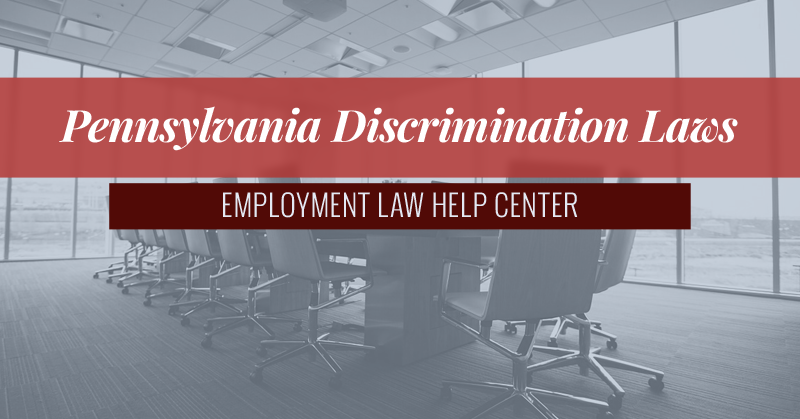 Discrimination Laws Pennsylvania // Employment Law Help Center