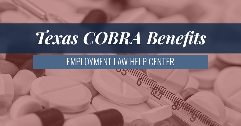 Texas COBRA Benefits & Laws | Texas Employment Law Center