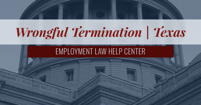Wrongful Termination| Texas Employment Law Center