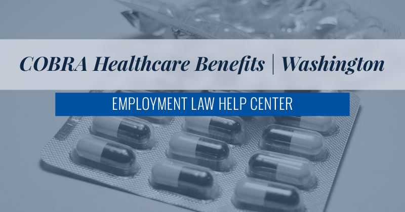 Washington COBRA Healthcare Benefits | Employment Law Help Center