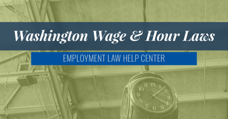 Washington Wage and Hour Laws - WA Employment Law Help Center