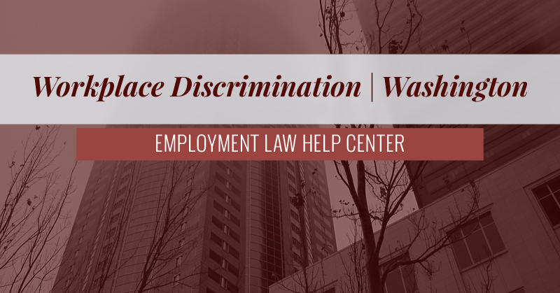 Washington Workplace Discrimination | Employment Law Help Center